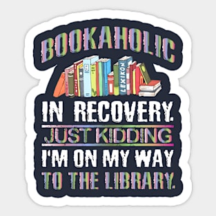 Funny Bookaholic Gift Idea for Book Lover Sticker